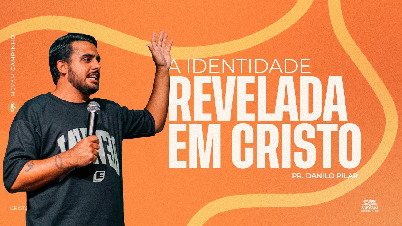 Capa original da pregação A Identidade Revelada em Cristo, com Danilo Pilar