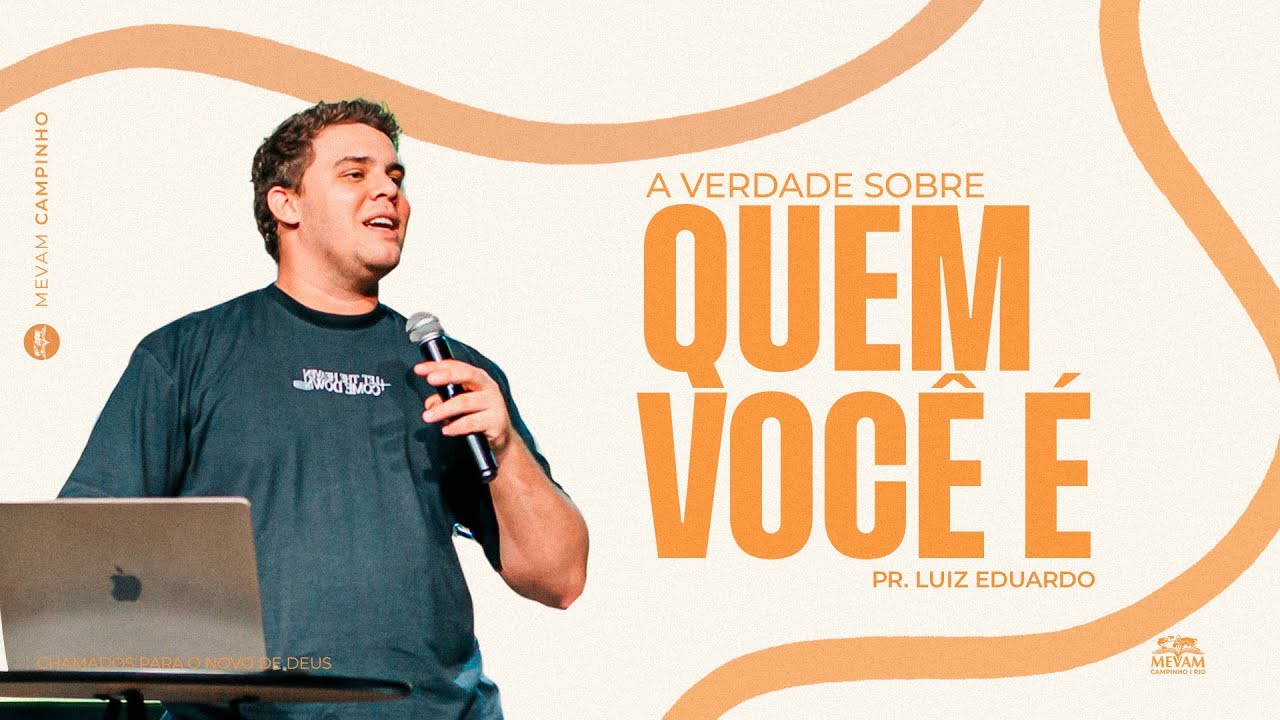 Capa original da mensagem A Verdade Sobre Quem Você É ministrada por Luiz Eduardo