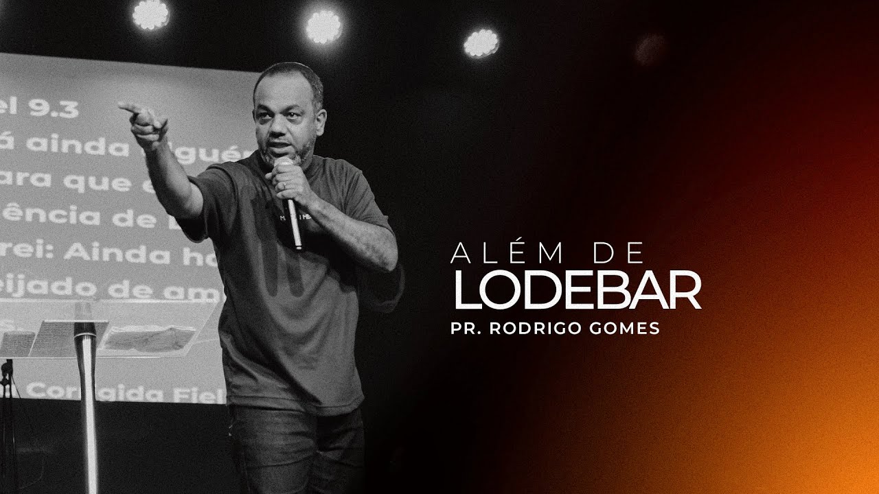 Capa original da mensagem Além de Lodebar ministrada por Rodrigo Gomes