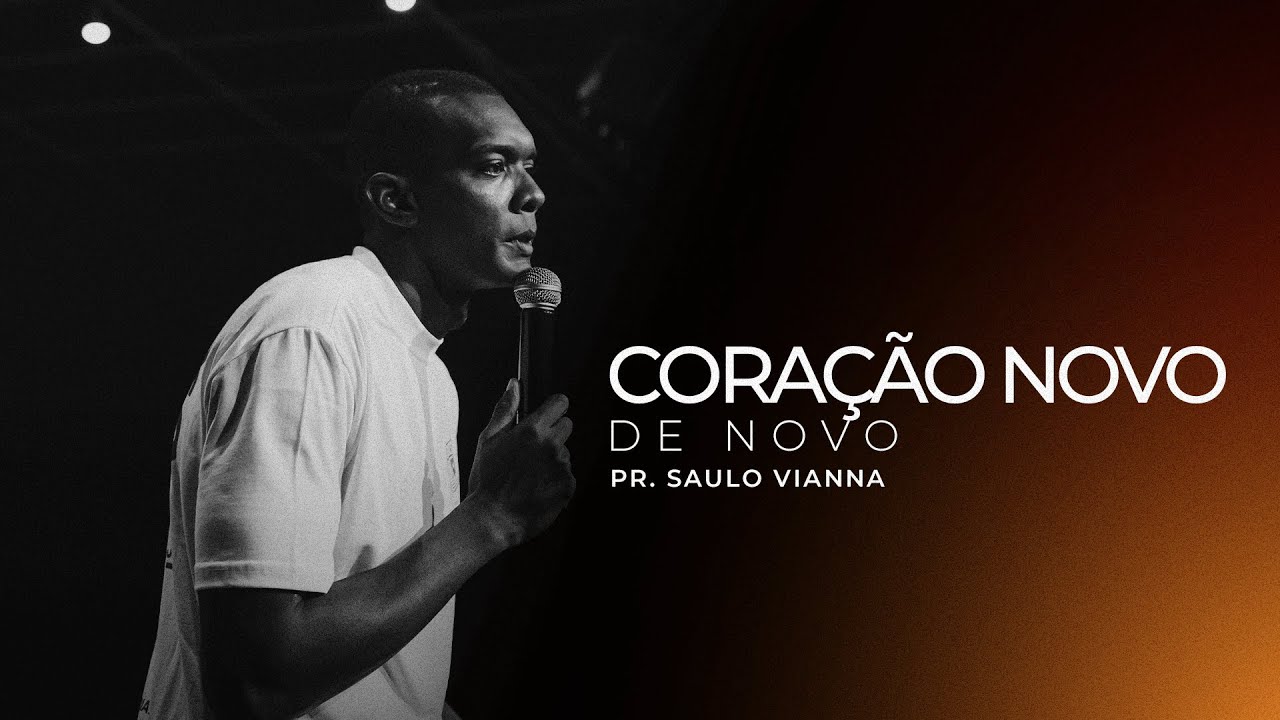 Capa original da mensagem Coração Novo de Novo ministrada por Saulo Vianna