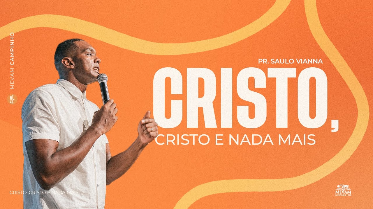 Capa original da mensagem Cristo Cristo e Nada Mais ministrada por Saulo Vianna