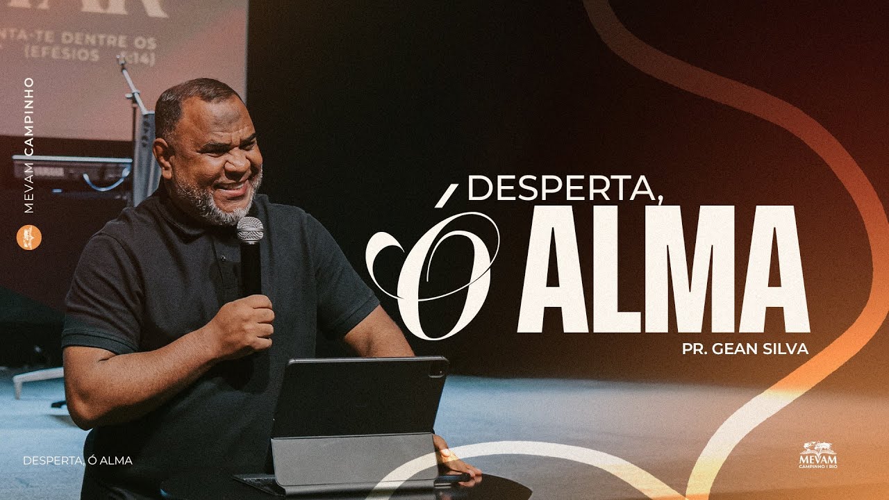 Capa original da mensagem Desperta Ó Alma ministrada por Gean Silva