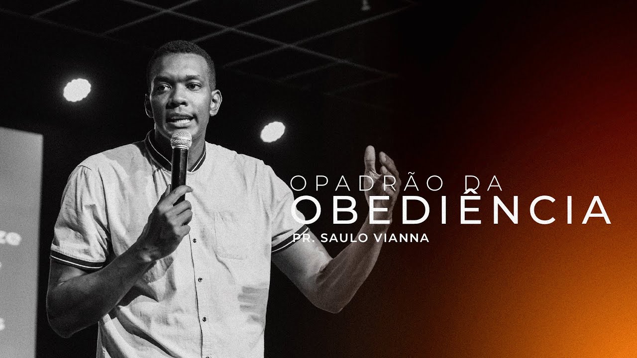 Capa original da mensagem O Padrão da Obediência ministrada por Saulo Vianna