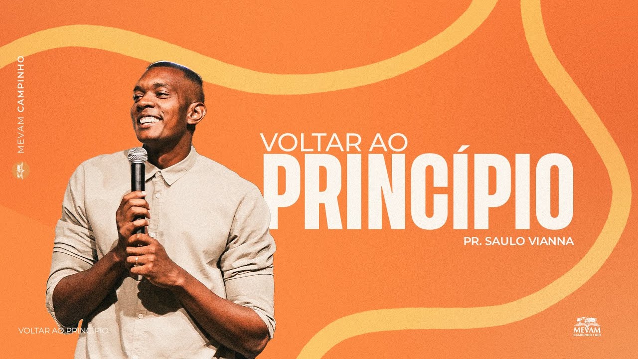 Capa original da mensagem Voltar ao Princípio ministrada por Saulo Vianna